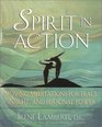 Spirit in Action  Moving Meditations for Peace Insight and Personal Power