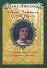 Dear America When Christmas Comes Again The World War I Diary of Simone Spencer