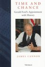 Time and Chance  Gerald Ford's Appointment With History