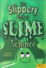 The Slippery Book of Slime Science