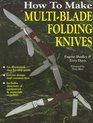 How to Make MultiBlade Folding Knives
