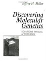 Discovering Molecular Genetics Solutions Manual  Workbook