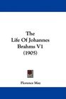 The Life Of Johannes Brahms V1