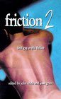 Friction 2 Best Gay Erotic Fiction
