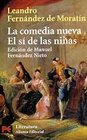 La Comedia Nueva El Si De Las Ninas / The New Comedy The Girls Yes