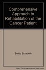 Comprehensive Approach to Rehabilitation of the Cancer Patient