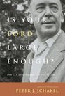 Is Your Lord Large Enough How C S Lewis Expands Our View of God