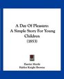 A Day Of Pleasure A Simple Story For Young Children