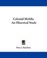 Colonial Mobile An Historical Study