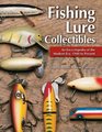 Fishing Lure Collectibles An Encyclopedia of the Modern Era 1940 To Present