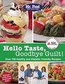 Mr. Food Test Kitchen\'s Hello Taste, Goodbye Guilt!: Over 150 Healthy and Diabetes Friendly Recipes