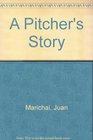 A Pitcher's Story