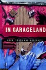 In Garageland Rock Youth and Modernity