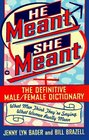 He Meant She Meant  The Definitive Male/Female Dictionary