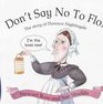 Don't Say No to Flo The Story of Florence Nightingale