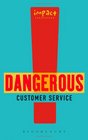 Dangerous Customer Service: How You Can Turn Your Team Into An Innovation Force