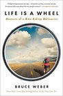 Life Is a Wheel Memoirs of a BikeRiding Obituarist