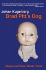 Brad Pitt's Dog Essays on Fame Death Punk