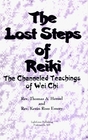 The Lost Steps of Reiki The Channeled Teachings of Wei Chi