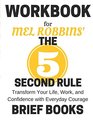 Workbook for Mel Robbins' The 5 Second Rule Transform Your Life Work and Confidence with Everyday Courage