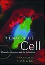 The Way of the Cell Molecules Organisms and the Order of Life