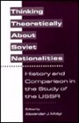 Thinking Theoretically  About Soviet Nationalities