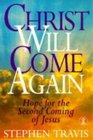 Christ Will Come Again Evidence for the Second Coming of Jesus