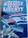 Assault On The Liberty: The True Story Of The Israeli Attack On An American Intelligence Ship