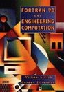 Fortran 90 and Engineering Computation