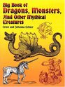 Big Book of Dragons Monsters and Other Mythical Creatures
