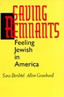 Saving Remnants Feeling Jewish in America