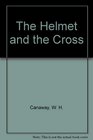 The Helmet and the Cross