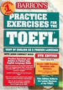 Barron's Practice Exercises for the Toefl Test of English As a Foreign Language