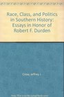 Race Class and Politics in Southern History Essays in Honor of Robert F Durden