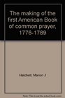 The making of the first American Book of common prayer 17761789