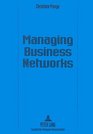 Managing Business Networks An Inquiry into Managerial Knowledge in the Multimedia Industry