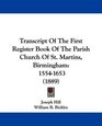 Transcript Of The First Register Book Of The Parish Church Of St Martins Birmingham 15541653