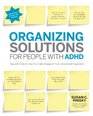 Organizing Solutions for People with ADHD 2nd EditionRevised and Updated Tips and Tools to Help You Take Charge of Your Life and Get Organized