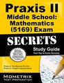 Praxis II Middle School Mathematics  Exam Secrets Study Guide Praxis II Test Review for the Praxis II Subject Assessments
