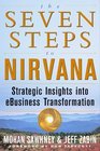 The Seven Steps to Nirvana Strategic Insights into eBusiness Transformation