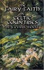 The Fairy-Faith in Celtic Countries
