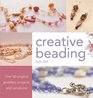 Creative Beading Over 60 Original Jewellery Projects and Variations