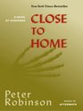 Close to Home (Inspector Banks, Bk 13) (Large Print)