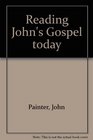 Reading John's Gospel today
