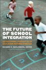 The Future of School Integration Socioeconomic Diversity as an Education Reform Strategy