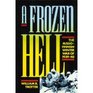 A Frozen Hell The RussoFinnish Winter War of 19391940