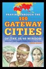 Praying through the 100 Gateway Cities of the 10/40 Window