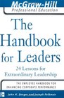 The Handbook for Leaders 24 Lessons for Extraordinary Leaders
