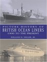Picture History of British Ocean Liners 1900 to the Present
