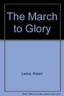 The March to Glory